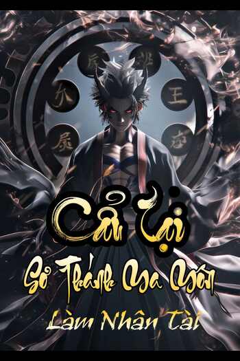 Cẩu Thả Tại Sơ Thánh Ma Môn Làm Nhân Tài (Dịch)