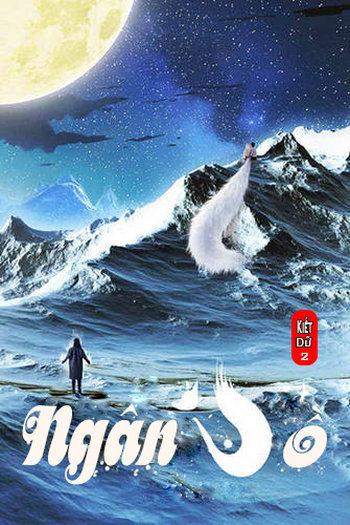 Ngân Hồ ( Dịch Full )